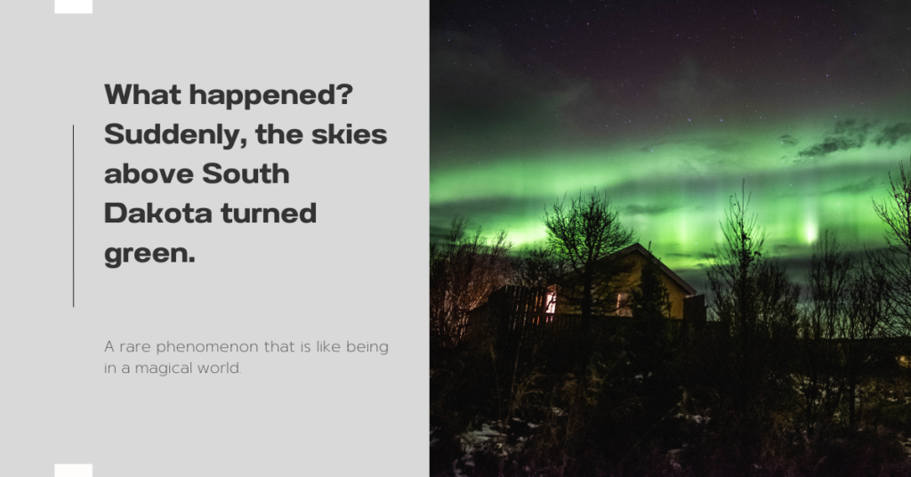 what happened? Suddenly, the skies above South Dakota turned green. A rare phenomenon that is like being in a magical world.